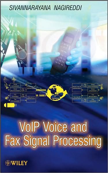 Cover for Nagireddi, Sivannarayana (Ikanos Communications, USA) · VoIP Voice and Fax Signal Processing (Hardcover Book) (2008)