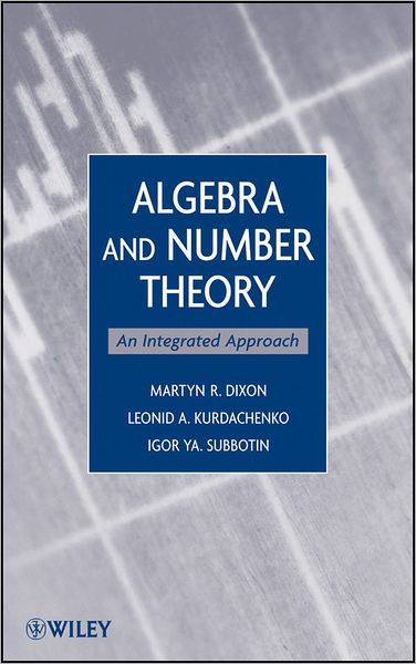 Cover for Dixon, Martyn R. (University of Alabama, Tuscaloosa) · Algebra and Number Theory: An Integrated Approach (Hardcover Book) (2010)