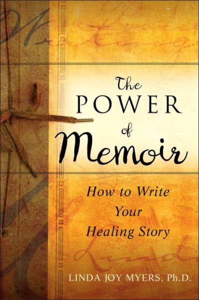 Cover for Linda Myers · The Power of Memoir: How to Write Your Healing Story (Paperback Book) (2010)