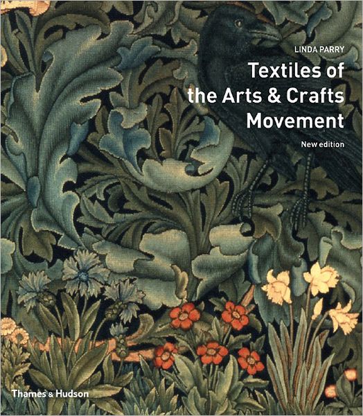 Textiles of the Arts & Crafts Movement - Linda Parry - Books - Thames & Hudson Ltd - 9780500285367 - February 21, 2005