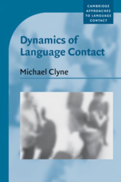 Cover for Michael Clyne · Dynamics of Language Contact: English and Immigrant Languages - Cambridge Approaches to Language Contact (Hardcover Book) (2003)