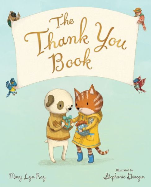 Thank You Book - Mary Lyn Ray - Książki - Houghton Mifflin Harcourt Publishing Com - 9780544791367 - 4 września 2018