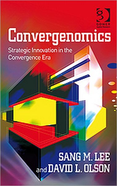 Cover for Sang M. Lee · Convergenomics: Strategic Innovation in the Convergence Era (Hardcover Book) [New edition] (2010)