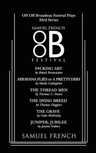 Off Off Broadway Festival Plays, 33rd Series - Bekah Brunstetter - Bøger - Samuel French Inc - 9780573670367 - 7. januar 2009