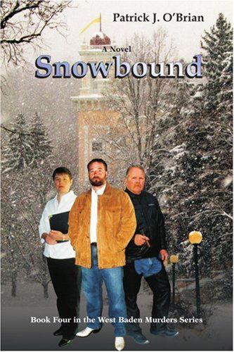 Snowbound: Book Four in the West Baden Murders Series - Patrick O'brian - Książki - iUniverse, Inc. - 9780595421367 - 6 grudnia 2006