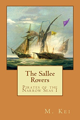 Cover for M. Kei · Pirates of the Narrow Seas 1 : the Sallee Rovers (Paperback Book) (2011)