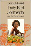 Cover for Lewis L. Gould · Lady Bird Johnson and the Environment (Hardcover Book) (1988)