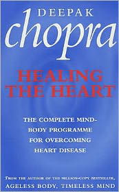 Cover for Dr Deepak Chopra · Healing The Heart: The Complete Mind-Body Programme for Overcoming Heart Disease (Taschenbuch) (2001)