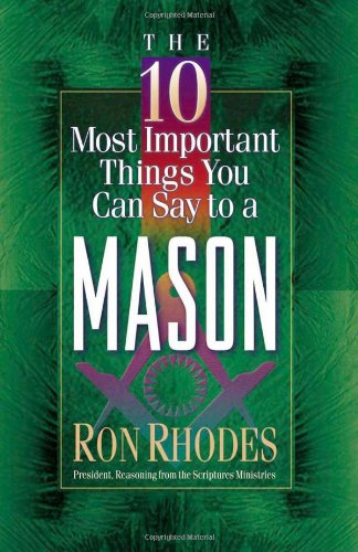 The 10 Most Important Things You Can Say to a Mason - Ron Rhodes - Books - Harvest House Publishers - 9780736905367 - 2002