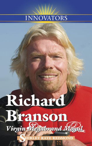 Richard Branson: Virgin Mega-brand Mogul (Innovators (Kidhaven)) - Shirley Raye Redmond - Książki - Kidhaven Press - 9780737755367 - 28 maja 2011