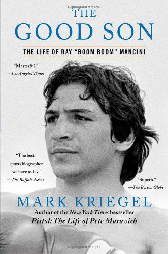 Cover for Mark Kriegel · The Good Son: The Life of Ray &quot;Boom Boom&quot; Mancini (Paperback Book) [Reprint edition] (2013)