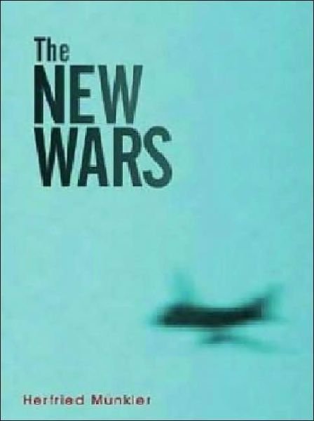 The New Wars - Munkler, Herfried (Humboldt University, Berlin) - Kirjat - John Wiley and Sons Ltd - 9780745633367 - keskiviikko 15. syyskuuta 2004