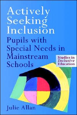 Cover for Julie Allan · Actively Seeking Inclusion: Pupils with Special Needs in Mainstream Schools (Paperback Book) (1999)