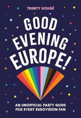 Good Evening Europe! - Pyramid - Bøker - Hachette UK Distribution - 9780753735367 - 16. mars 2023