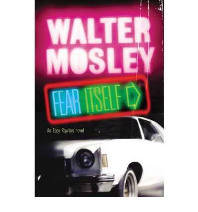 Cover for Walter Mosley · Fear Itself: Fearless Jones 2 - Fearless Jones mysteries (Paperback Book) (2004)