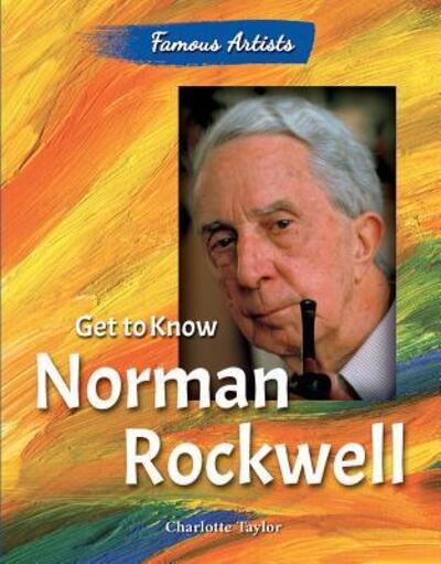 Cover for Charlotte Taylor · Get to Know Norman Rockwell (Paperback Book) (2015)