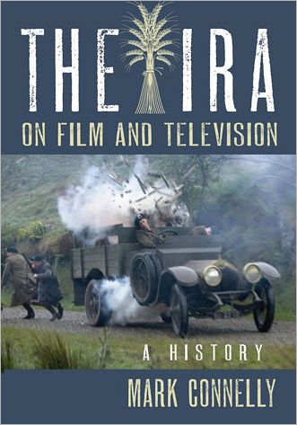 Cover for Mark Connelly · The The IRA on Film and Television: A History (Paperback Book) (2012)