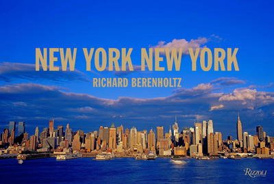New York, New York: Mid-Sized Edition - Richard Berenholtz - Kirjat - Rizzoli International Publications - 9780789334367 - tiistai 27. maaliskuuta 2018