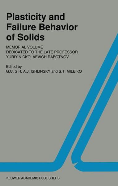 Cover for George C Sih · Plasticity and failure behavior of solids: Memorial volume dedicated to the late Professor Yuriy Nickolaevich Rabotnov - Fatigue and Fracture (Hardcover Book) [1990 edition] (1990)