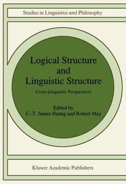 Cover for Logical Structure and Linguistic Structure: Cross-Linguistic Perspectives - Studies in Linguistics and Philosophy (Paperback Book) [Softcover reprint of the original 1st ed. 1992 edition] (1992)