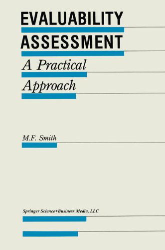 Cover for M.F. Smith · Evaluability Assessment: A Practical Approach - Evaluation in Education and Human Services (Hardcover Book) [1989 edition] (1989)