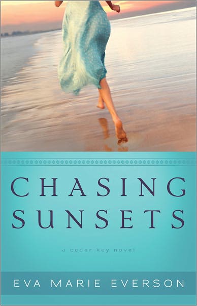 Cover for Eva Marie Everson · Chasing Sunsets: A Cedar Key Novel (Paperback Book) (2011)