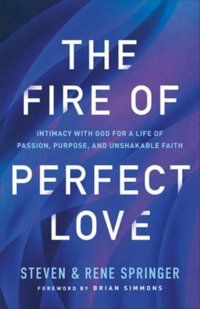 Cover for Steven Springer · Fire of Perfect Love (Buch) (2023)