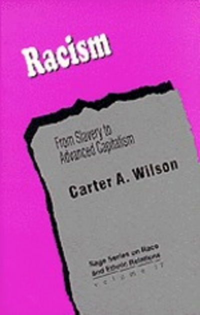 Cover for Carter A. Wilson · Racism: From Slavery to Advanced Capitalism - SAGE Series on Race and Ethnic Relations (Hardcover Book) (1996)