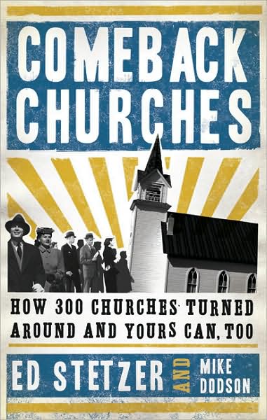 Comeback Churches: How 300 Churches Turned Around and Yours Can, Too - Ed Stetzer - Books - Broadman & Holman Publishers - 9780805445367 - May 1, 2007