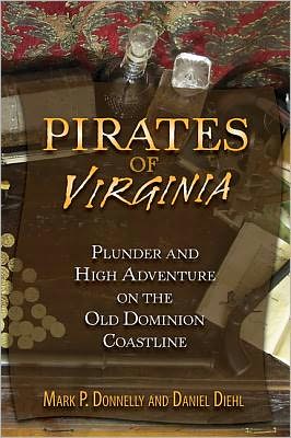 Cover for Mark Donnelly · Pirates of Virginia: Plunder and High Adventure on the Old Dominion Coastline (Paperback Book) (2012)