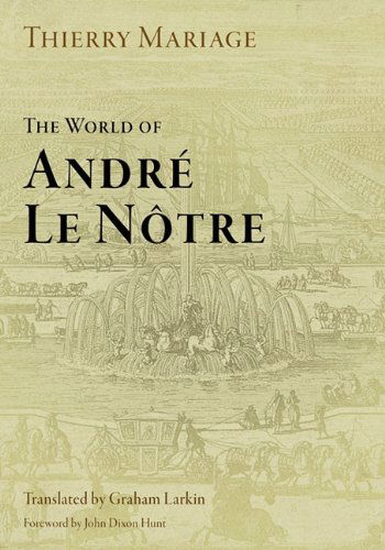 Cover for Thierry Mariage · The World of Andre Le Notre - Penn Studies in Landscape Architecture (Paperback Book) (2010)