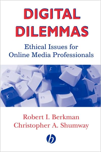 Cover for Christopher A. Shumway · Digital Dilemmas: Ethical Issues for Online Media Professionals (Paperback Book) (2003)