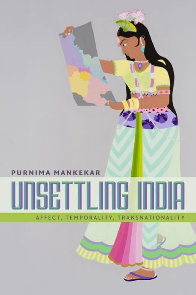 Cover for Purnima Mankekar · Unsettling India: Affect, Temporality, Transnationality (Paperback Book) (2015)