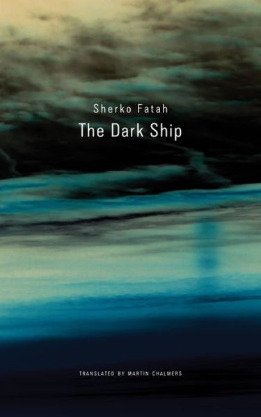 Cover for Sherko Fatah · The Dark Ship (Hardcover Book) (2015)