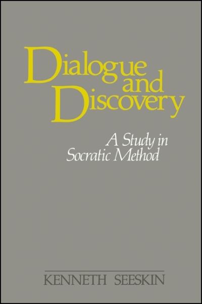 Cover for Kenneth Seeskin · Dialogue and Discovery. a Study in Socratic Method (Suny Series in Philosophy) (Taschenbuch) [Y First Printing edition] (1987)