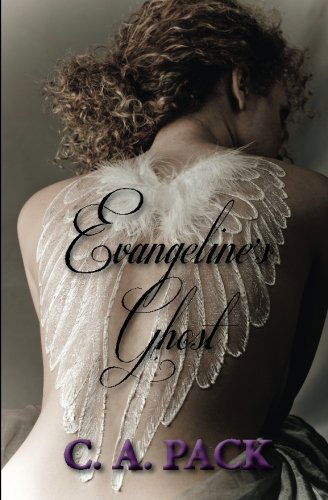 Carol Pack · Evangeline's Ghost (Volume 1) (Pocketbok) (2013)