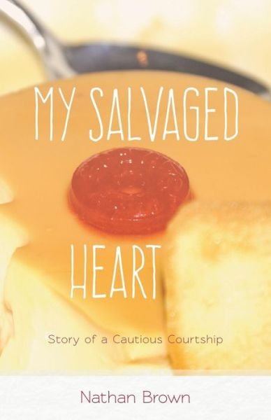 Cover for Nathan Brown · My Salvaged Heart (Taschenbuch) (2016)