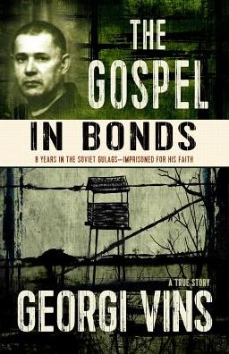 Cover for Georgi Vins · The Gospel in Bonds (Paperback Book) [1st Lighthouse Trails edition] (2020)