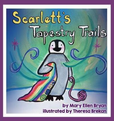 Cover for Mary Ellen Bryan · Scarlett's Tapestry Trails (Hardcover Book) (2017)