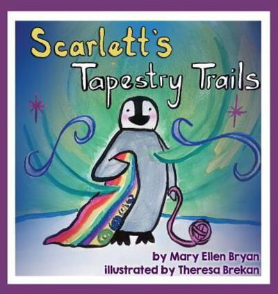 Cover for Mary Ellen Bryan · Scarlett's Tapestry Trails (Inbunden Bok) (2017)
