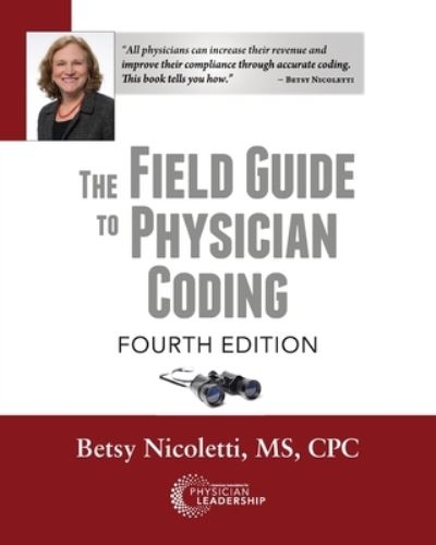 Cover for Betsy Nicoletti · The Field Guide to Physician Coding, 4th Edition (Paperback Book) (2018)