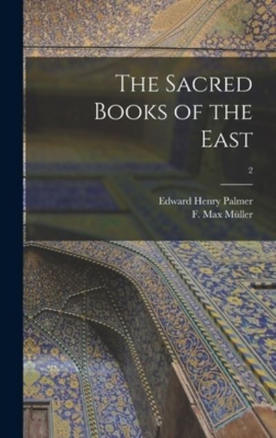 The Sacred Books of the East; 2 - Edward Henry 1840-1882 Palmer - Livros - Legare Street Press - 9781013315367 - 9 de setembro de 2021