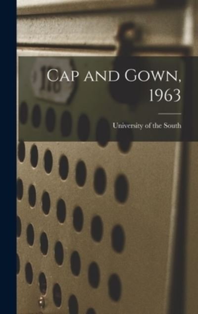 Cover for University of the South · Cap and Gown, 1963 (Hardcover Book) (2021)