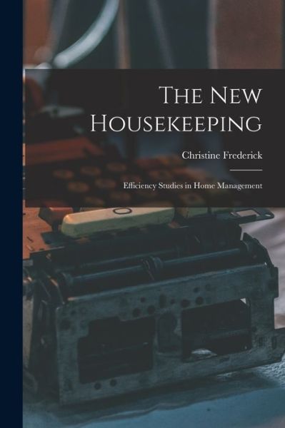 Cover for Christine Frederick · New Housekeeping (Book) (2022)