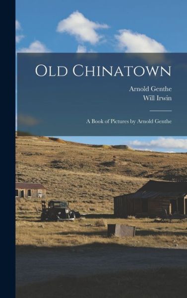 Cover for Will Irwin · Old Chinatown (Book) (2022)