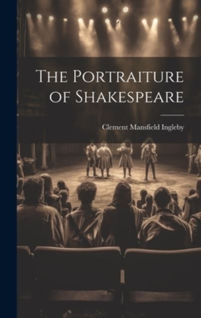 Cover for Ingleby Clement Mansfield · Portraiture of Shakespeare (Book) (2023)