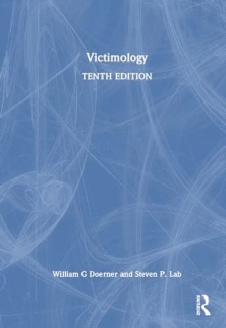 Victimology - Doerner, William G. (Florida State University, USA) - Kirjat - Taylor & Francis Ltd - 9781032589367 - tiistai 6. elokuuta 2024