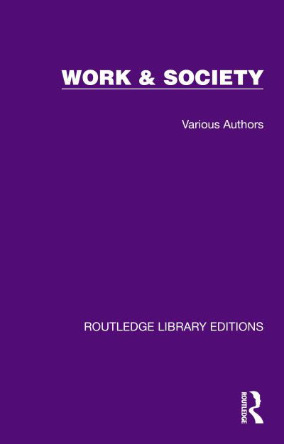 Cover for Various Authors · Routledge Library Editions: Work &amp; Society - Routledge Library Editions: Work &amp; Society (N/A) (2024)