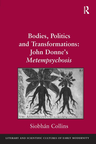 Cover for Siobhan Collins · Bodies, Politics and Transformations: John Donne's Metempsychosis (Taschenbuch) [size L] (2024)