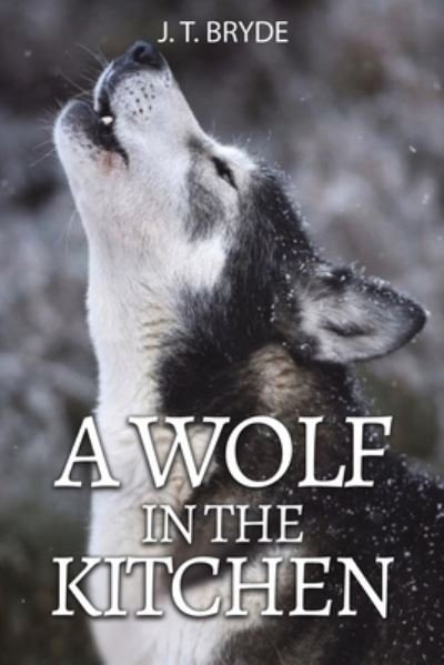 Cover for J. T. Bryde · A Wolf in the Kitchen (Pocketbok) (2023)